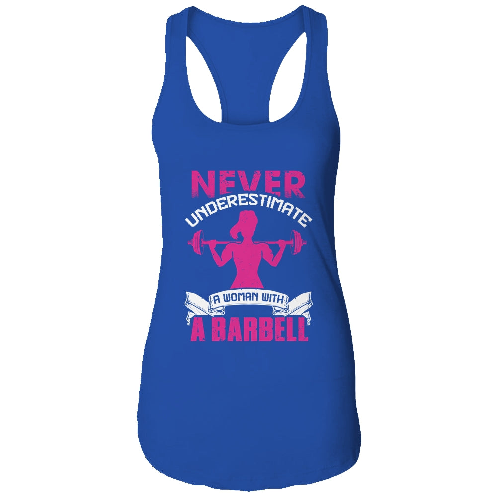 Never Underestimate A Woman With A Barbell Funny Gym Fitness T-Shirt & Tank Top | Teecentury.com