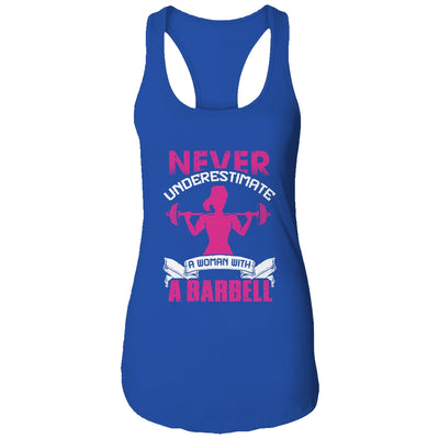 Never Underestimate A Woman With A Barbell Funny Gym Fitness T-Shirt & Tank Top | Teecentury.com