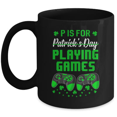 P Is For Playing Games St Patricks Day Funny Gamer Boys Kids Mug Coffee Mug | Teecentury.com