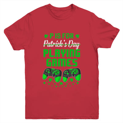P Is For Playing Games St Patricks Day Funny Gamer Boys Kids Youth Youth Shirt | Teecentury.com