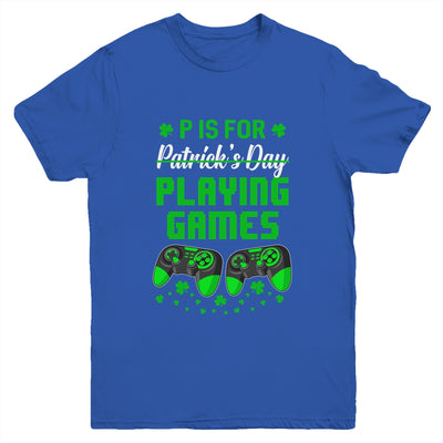 P Is For Playing Games St Patricks Day Funny Gamer Boys Kids Youth Youth Shirt | Teecentury.com