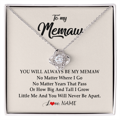 Love Knot Necklace | Personalized Memaw Necklace From Grandkids Granddaughter Grandson You Will Always Be My Meme Birthday Mothers Day Christmas Customized Gift Box Message Card | teecentury