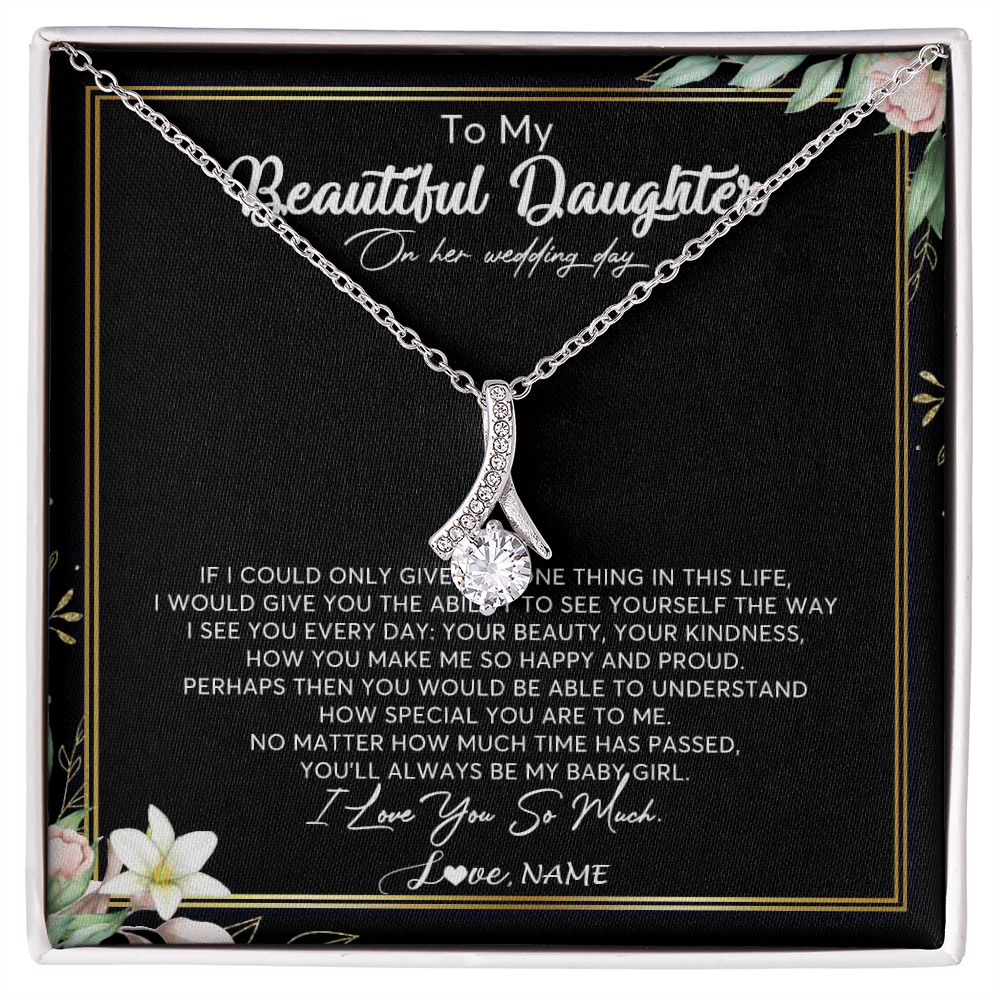 Alluring Beauty Necklace | Personalized To My Beautiful Daughter Necklace From Mom I Could Give You One Thing In Life Daughter Wedding Day Bride Jewelry Customized Gift Box Message Card | teecentury