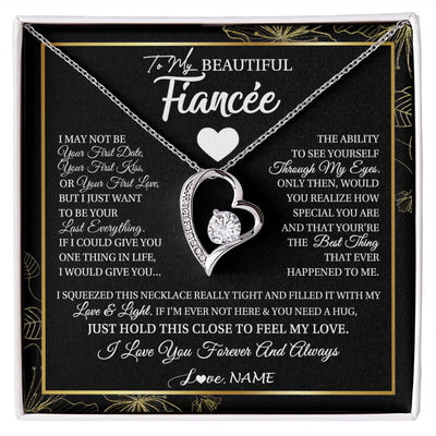 Forever Love Necklace | Personalized To My Beautiful Fiancee Necklace I May Not Be Your First Day Future Wife Valentines Day Birthday Christmas Customized Gift Box Message Card | teecentury