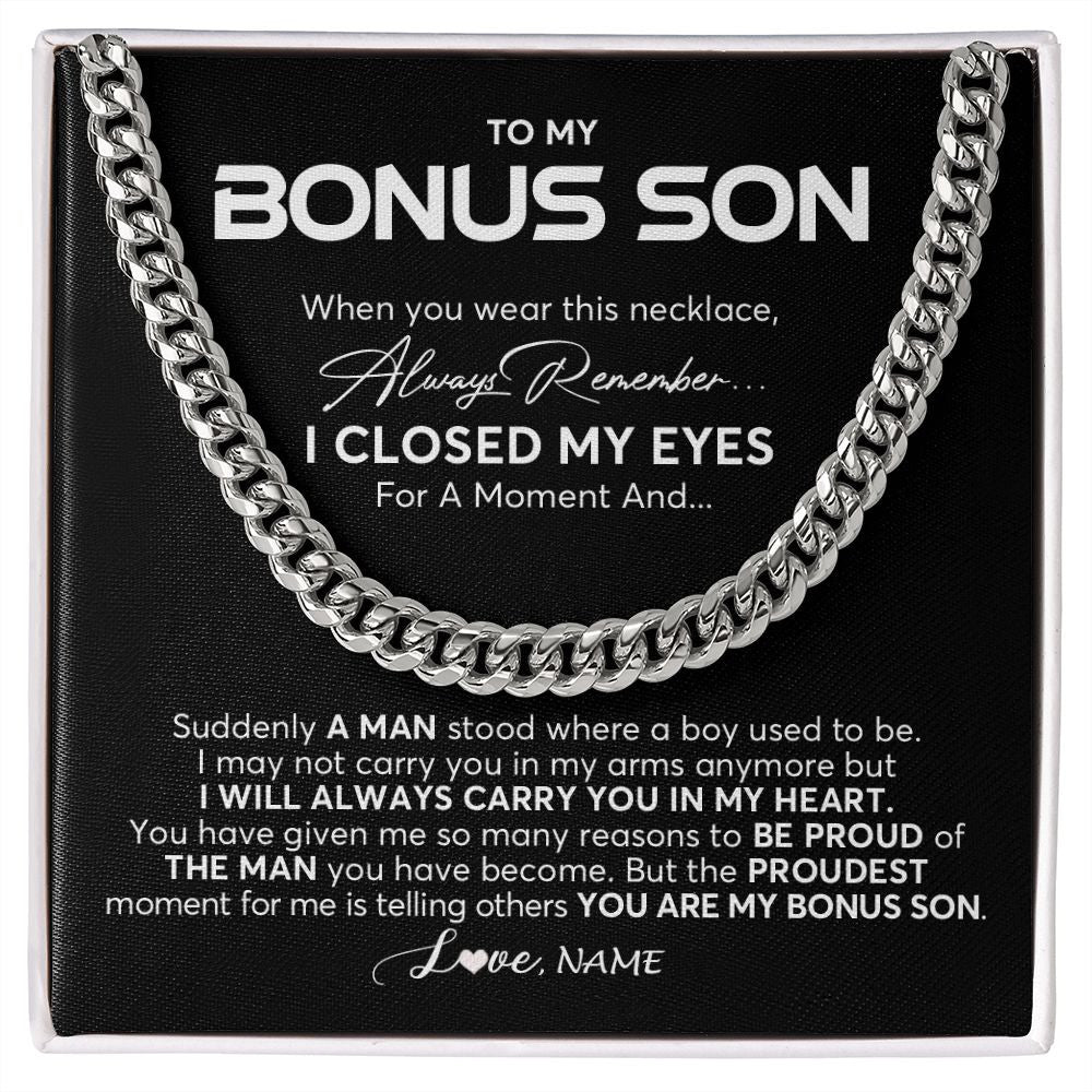 Cuban Link Chain Necklace | Personalized To My Bonus Son Cuban Necklace From Stepmom Stepdad I Closed My Eyes Suddenly A Man Stepson Birthday Christmas Customized Gift Box Message Card | teecentury