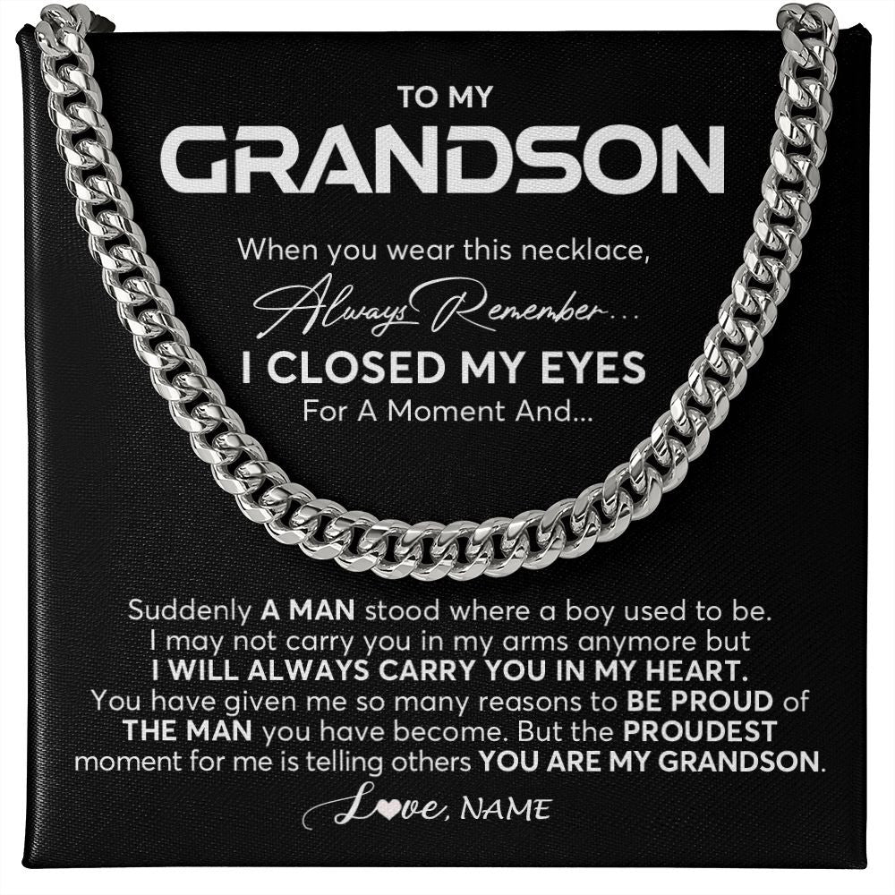 Cuban Link Chain Necklace | Personalized To My Grandson Cuban Necklace From Grandma Papa I Closed My Eyes Suddenly A Man Grandson Birthday Christmas Customized Gift Box Message Card | teecentury