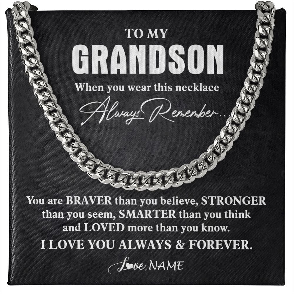 Cuban Link Chain Necklace | Personalized To My Grandson Necklace Cuban From Grandma Papa You Are Braver Stronger Grandson Birthday Graduation Christmas Customized Gift Box Message Card | teecentury
