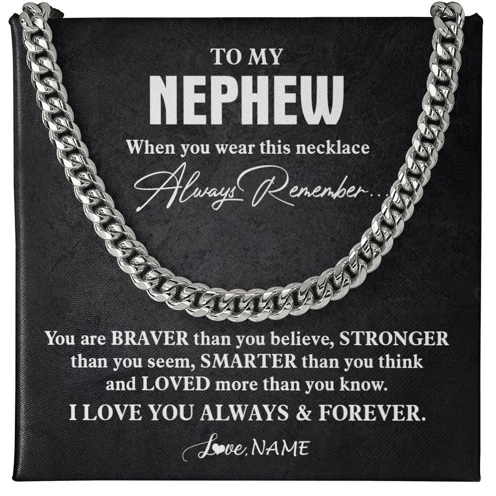 Cuban Link Chain Necklace | Personalized To My Nephew Necklace Cuban From Aunt Uncle You Are Braver Stronger Nephew Birthday Graduation Christmas Customized Gift Box Message Card | teecentury