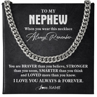 Cuban Link Chain Necklace | Personalized To My Nephew Necklace Cuban From Aunt Uncle You Are Braver Stronger Nephew Birthday Graduation Christmas Customized Gift Box Message Card | teecentury