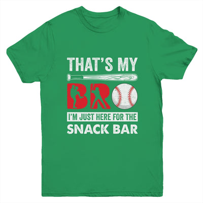 Thats My Bro Im Just Here For Snack Bar Brothers Baseball Youth Shirt | teecentury