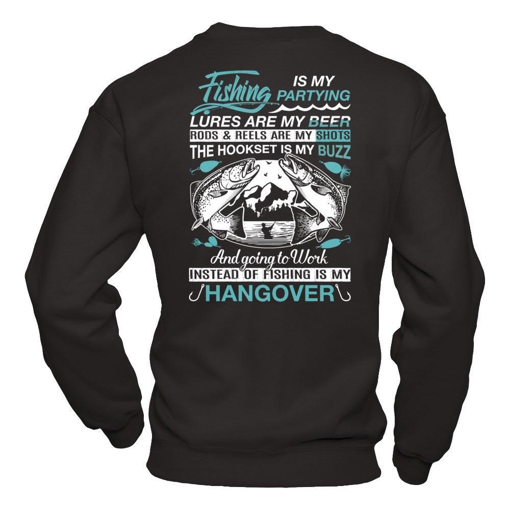 Fishing Is My Partying Lures Are My Beer Rods Reels Are My Shots T-Shirt & Hoodie | Teecentury.com