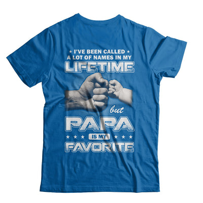 I've Been Called A Lot Of Names But Papa Is My Favorite T-Shirt & Hoodie | Teecentury.com