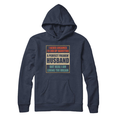 Vintage I Never Dreamed Id End Up Marrying A Perfect Husband T-Shirt & Hoodie | Teecentury.com