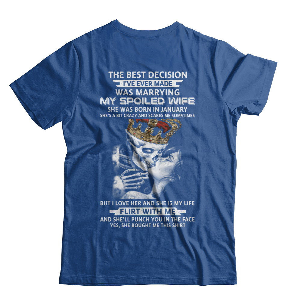 Best Decision Marrying My Spoiled Wife January Husband T-Shirt & Hoodie | Teecentury.com