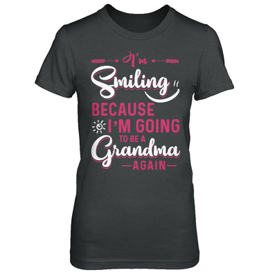 I'm Smiling Because I'm Going To Be A Grandma Again T-Shirt & Hoodie | Teecentury.com