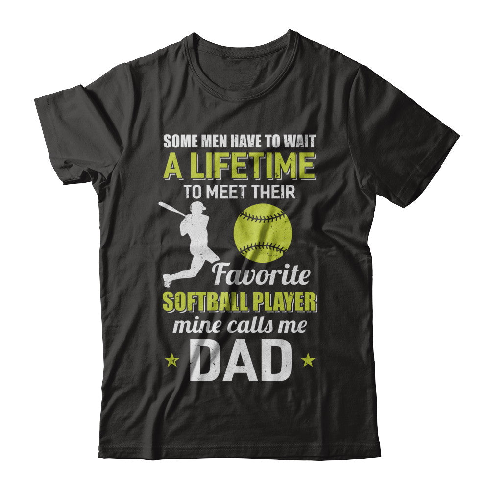 Funny My Favorite Softball Player Calls Me Dad T-Shirt & Hoodie | Teecentury.com