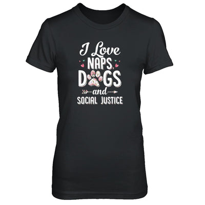 I Love Naps Dogs And Social Justice Dog Gift For Women T-Shirt & Tank Top | Teecentury.com