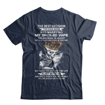 Best Decision Marrying My Spoiled Wife August Husband T-Shirt & Hoodie | Teecentury.com