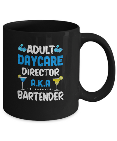 Adult Daycare Director Aka Bartender Funny Bartending Mug Coffee Mug | Teecentury.com