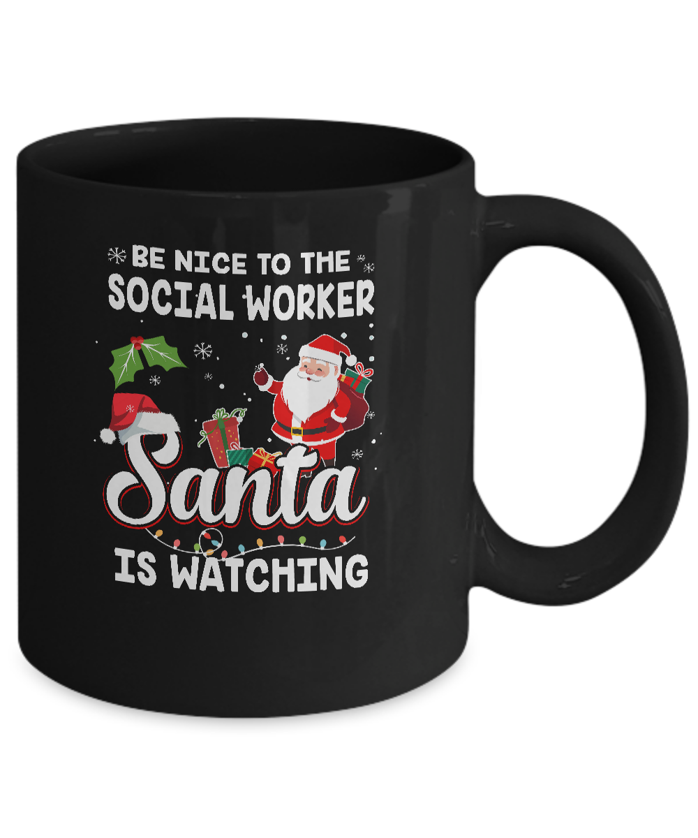 Be Nice To The Social Worker Santa Is Watching Mug Coffee Mug | Teecentury.com