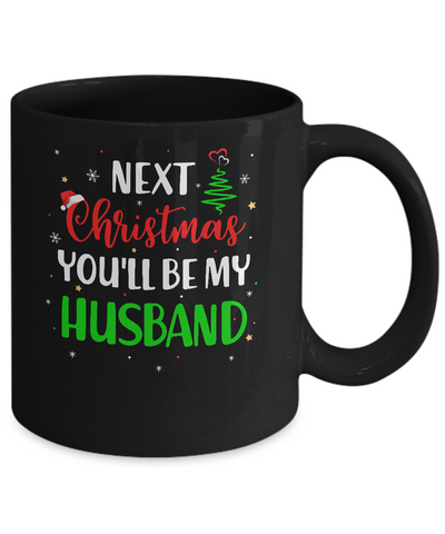 Next Christmas You Will Be My Husband Matching Couple Christmas Mug Coffee Mug | Teecentury.com