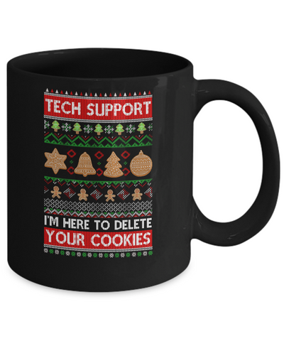 Tech Support I'm Here To Delete Your Cookies Christmas Ugly Mug Coffee Mug | Teecentury.com