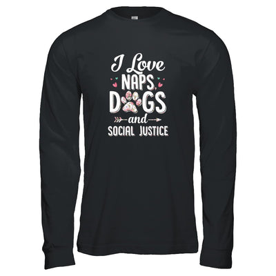 I Love Naps Dogs And Social Justice Dog Gift For Women T-Shirt & Tank Top | Teecentury.com