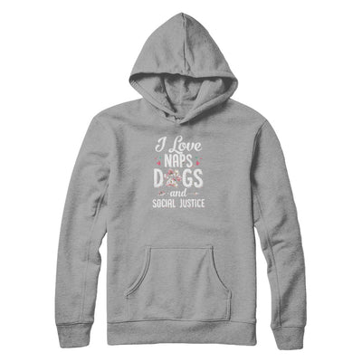 I Love Naps Dogs And Social Justice Dog Gift For Women T-Shirt & Tank Top | Teecentury.com