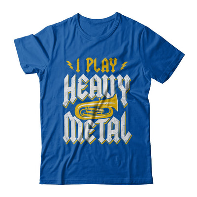 I Play Heavy Metal Tuba Music Player T-Shirt & Hoodie | Teecentury.com