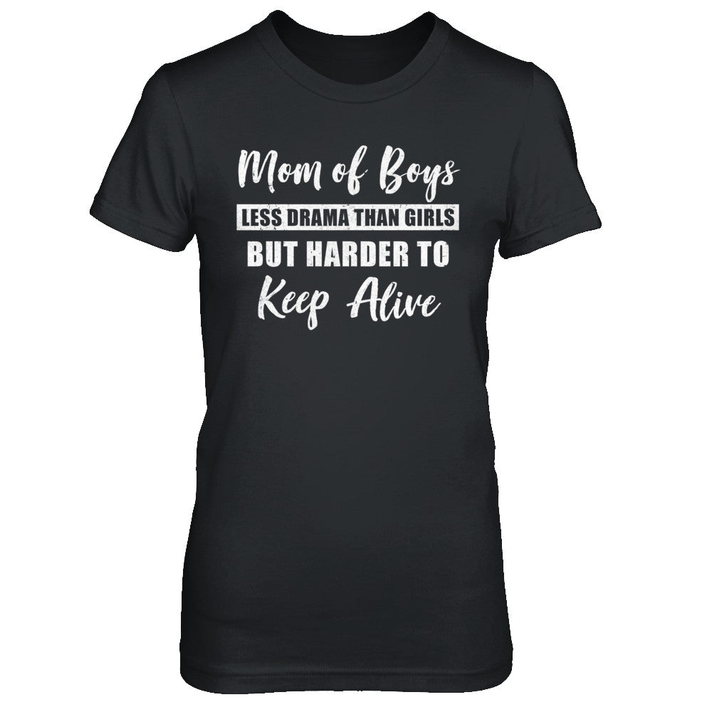 Mom Of Boys Less Drama Than Girls T-Shirt & Hoodie | Teecentury.com