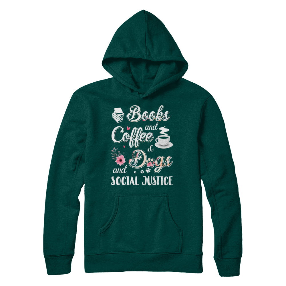 Books Coffee Dogs Social Justice T-Shirt & Hoodie | Teecentury.com