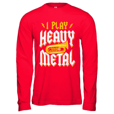 I Play Heavy Metal Tuba Music Player T-Shirt & Hoodie | Teecentury.com