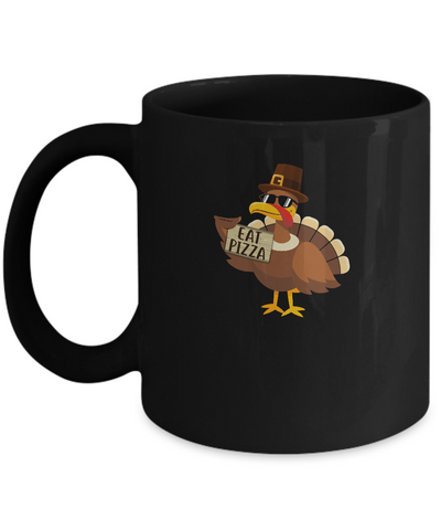 Thanksgiving Day Turkey Funny Sayings Eat Pizza Mug Coffee Mug | Teecentury.com