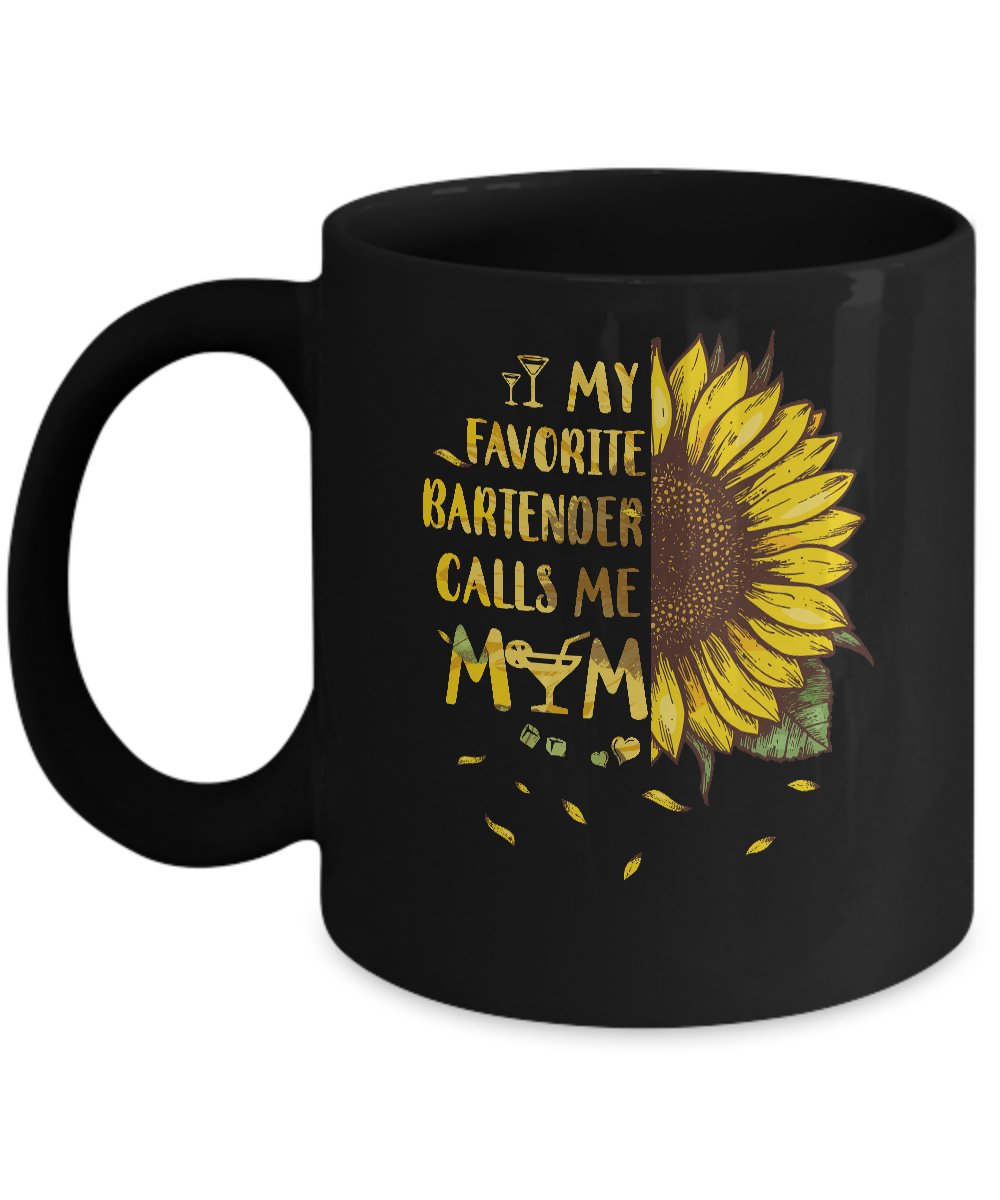 Sunflower My Favorite Bartender Calls Me Mom Mothers Day Gift Mug Coffee Mug | Teecentury.com
