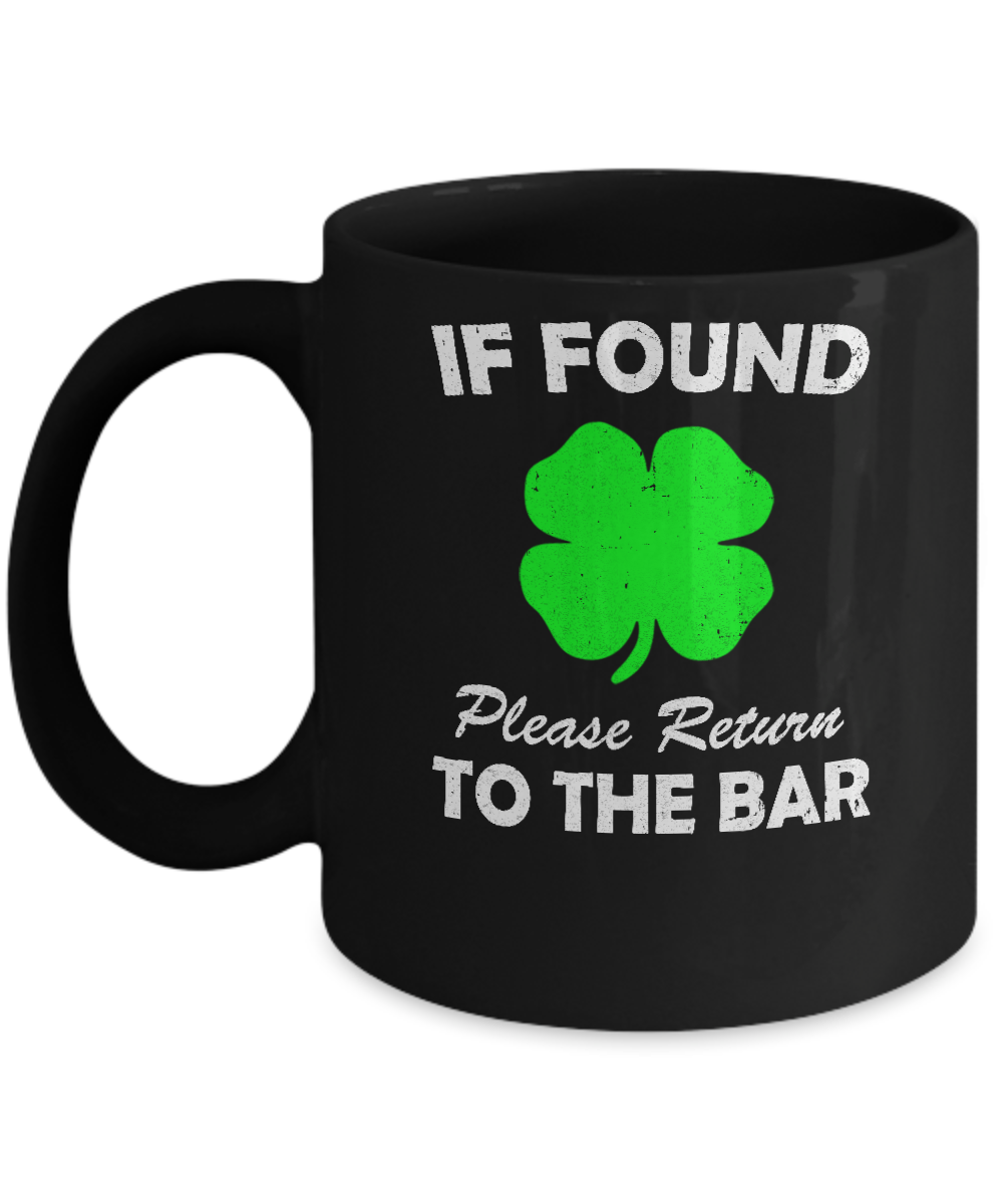 If Found Return To The Bar St. Patrick's Day Mug Coffee Mug | Teecentury.com