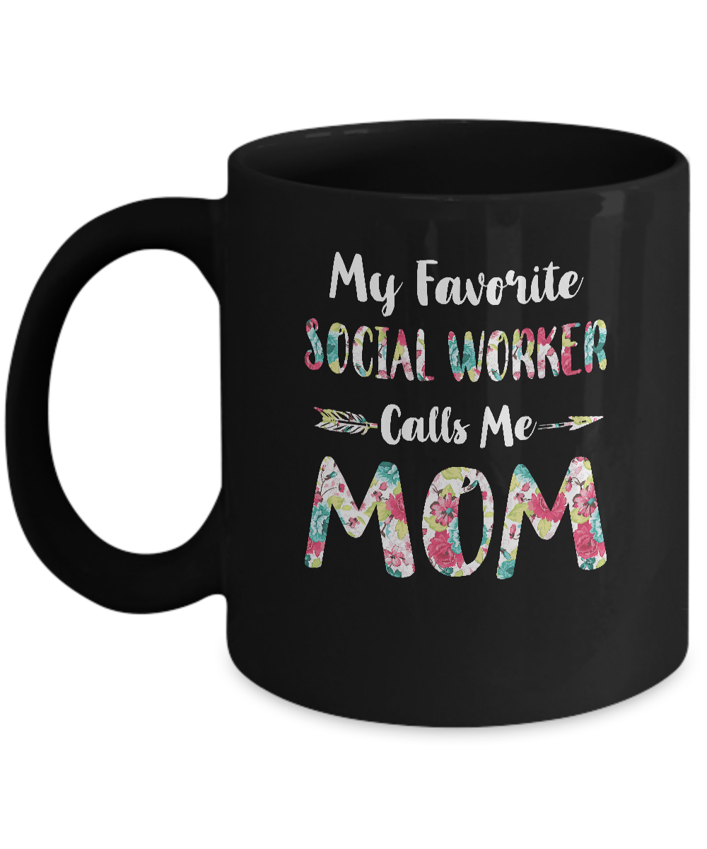 Floral My Favorite Social Worker Calls Me Mom Mothers Day Gift Mug Coffee Mug | Teecentury.com