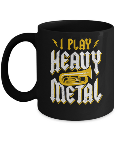 I Play Heavy Metal Tuba Music Player Mug Coffee Mug | Teecentury.com
