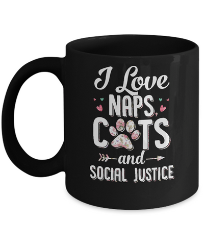 I Love Naps Cats And Social Justice Cat Gift For Women Mug Coffee Mug | Teecentury.com
