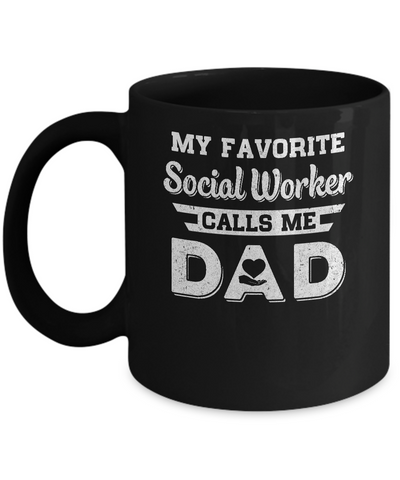 My Favorite Social Worker Calls Me Dad Fathers Day Gifts Mug Coffee Mug | Teecentury.com