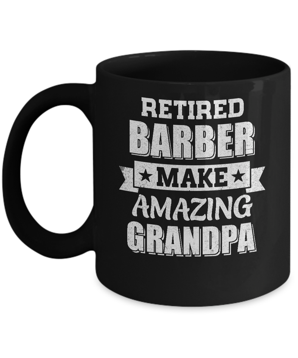 Funny Retired Barber Make Amazing Grandpa Gifts Mug Coffee Mug | Teecentury.com
