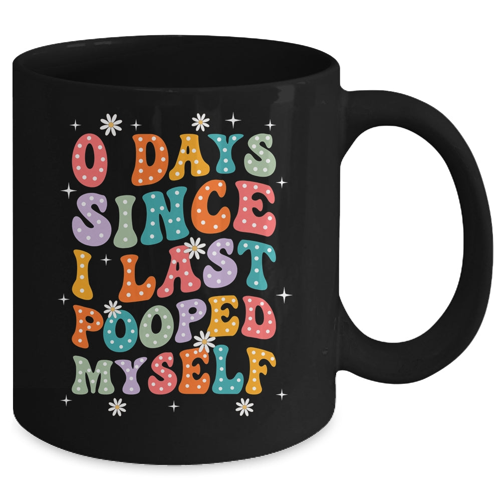 0 Days Since I Last Pooped Myself Funny Adult Humor Meme Mug | teecentury