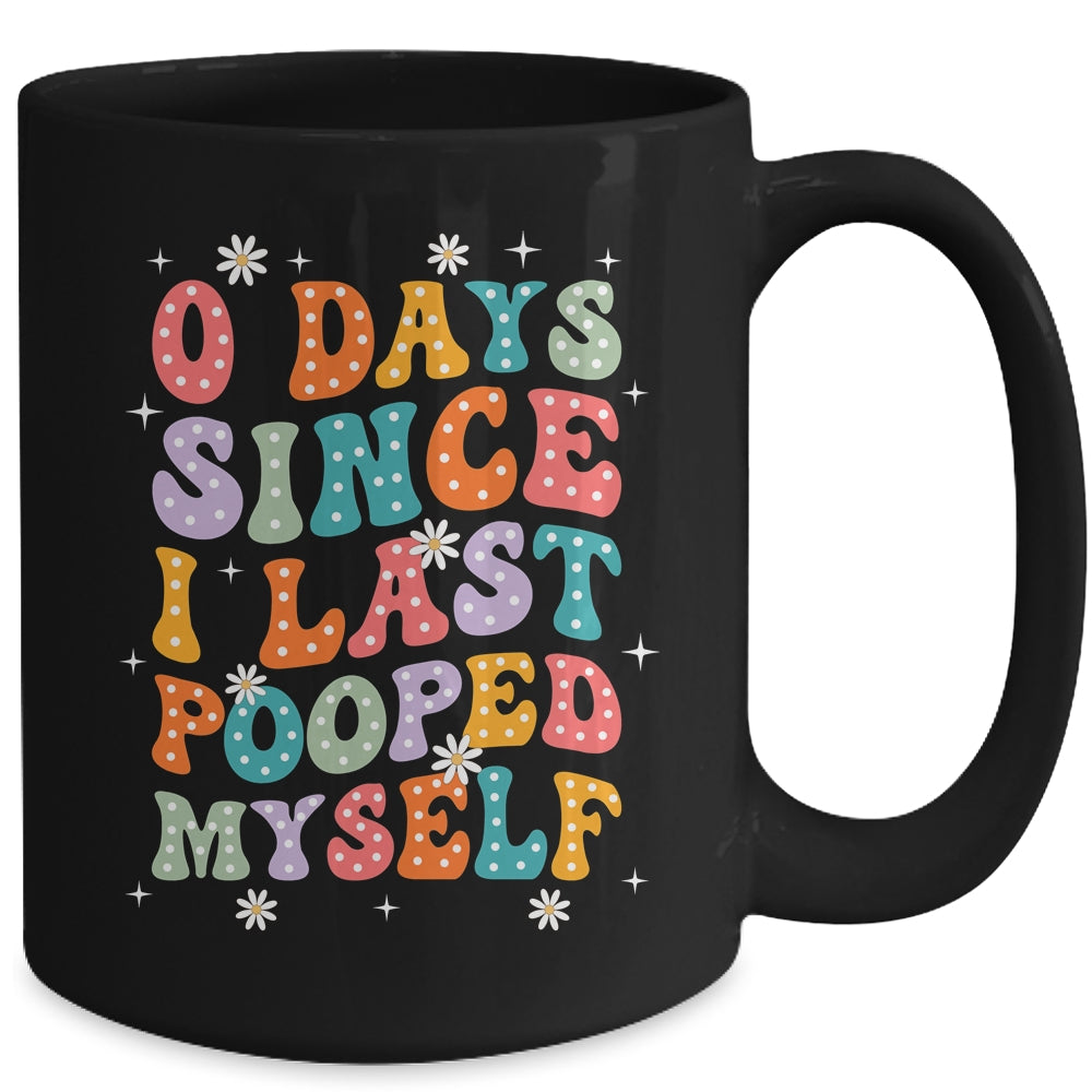 0 Days Since I Last Pooped Myself Funny Adult Humor Meme Mug | teecentury