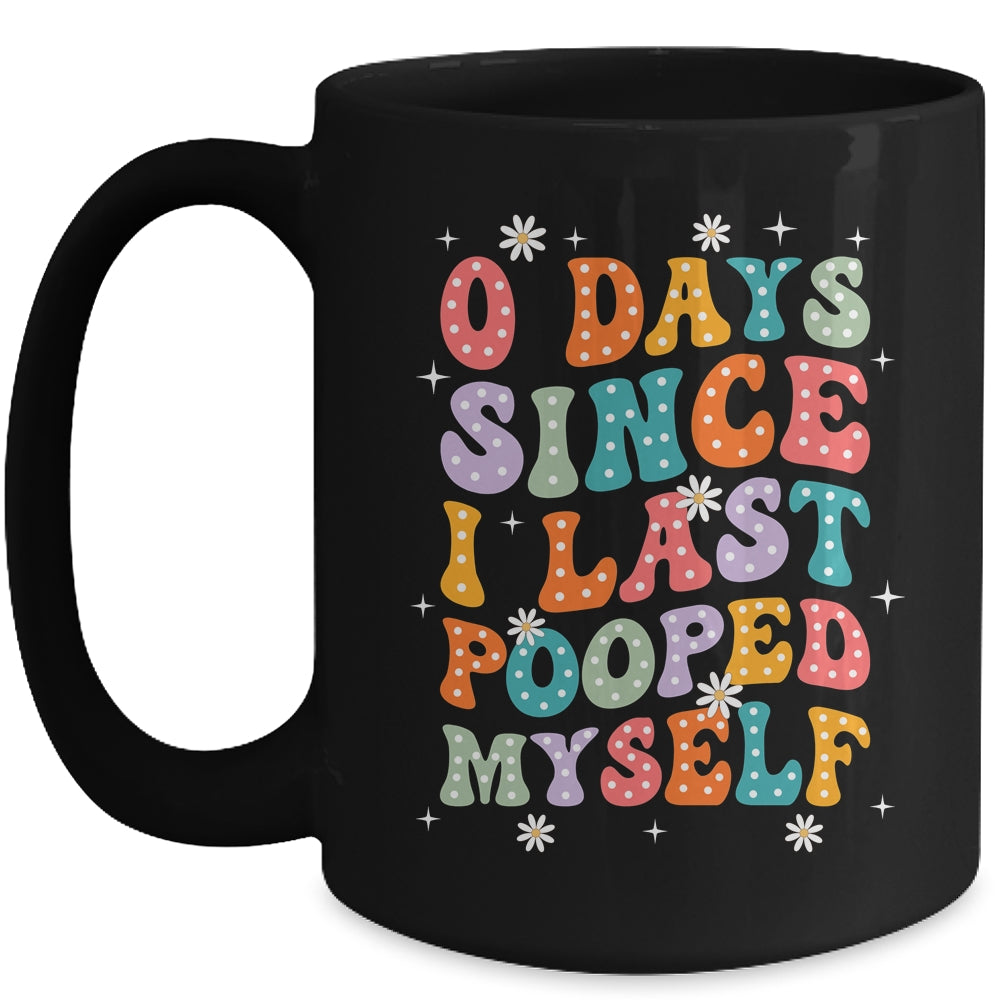 0 Days Since I Last Pooped Myself Funny Adult Humor Meme Mug | teecentury