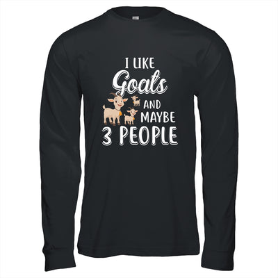 I Like Goats And Maybe 3 People T-Shirt & Hoodie | Teecentury.com