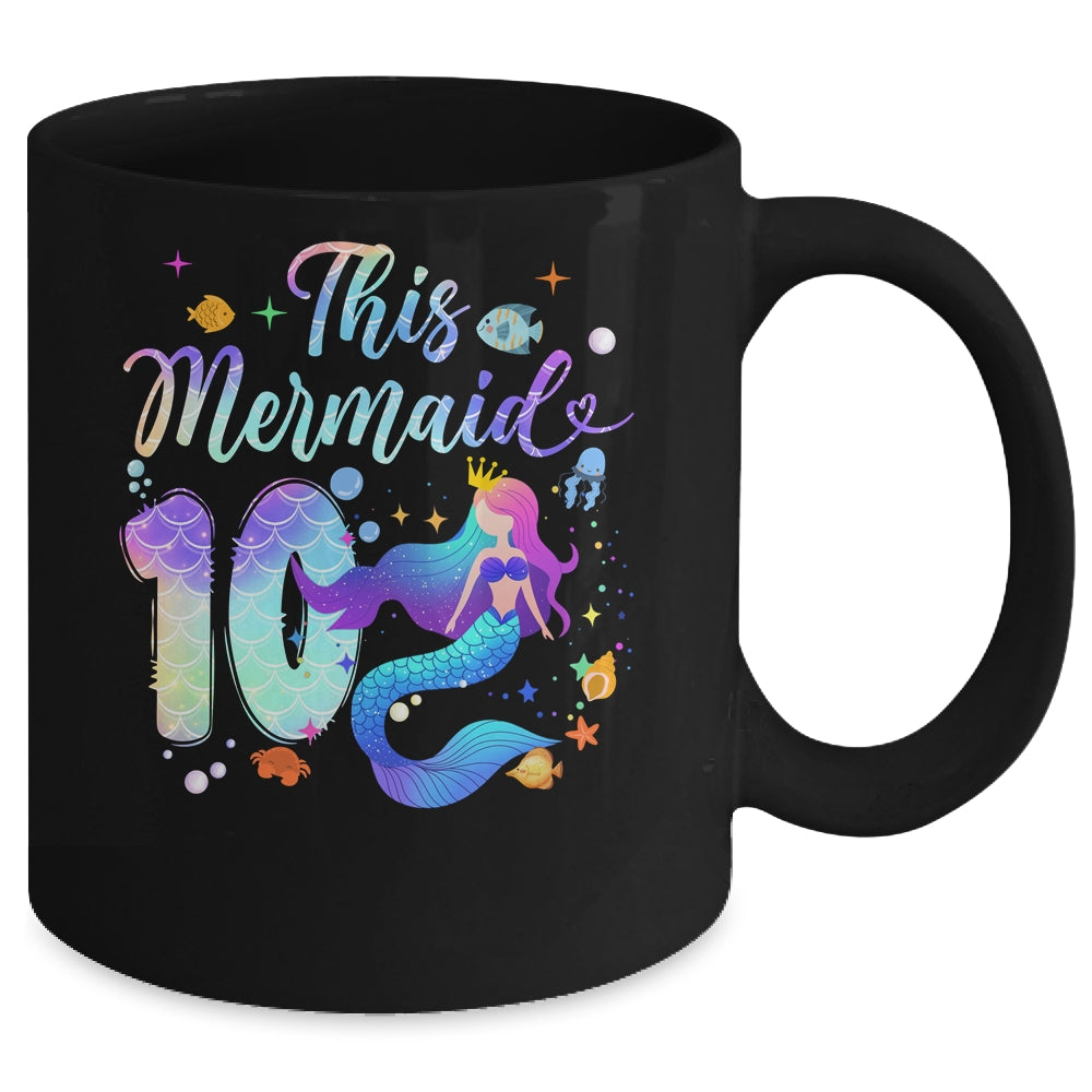10 Year Old This Mermaid Is 10th Birthday Girl Daughter Party Mug | teecentury
