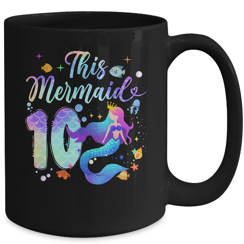 10 Year Old This Mermaid Is 10th Birthday Girl Daughter Party Mug | teecentury