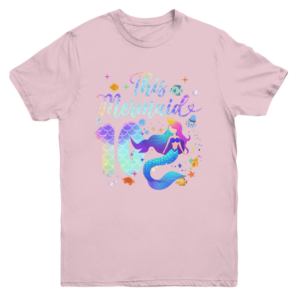 10 Year Old This Mermaid Is 10th Birthday Girl Daughter Party Youth Shirt | teecentury