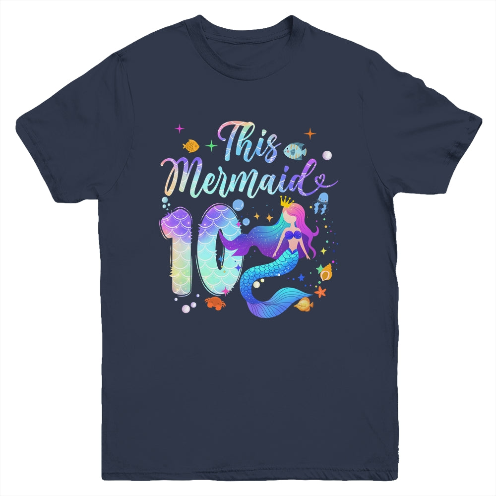 10 Year Old This Mermaid Is 10th Birthday Girl Daughter Party Youth Shirt | teecentury