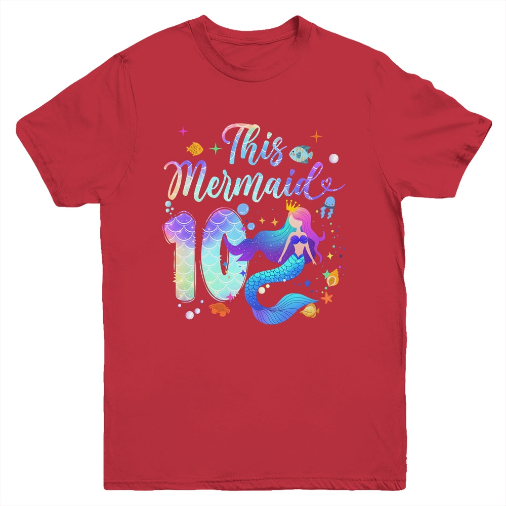 10 Year Old This Mermaid Is 10th Birthday Girl Daughter Party Youth Shirt | teecentury