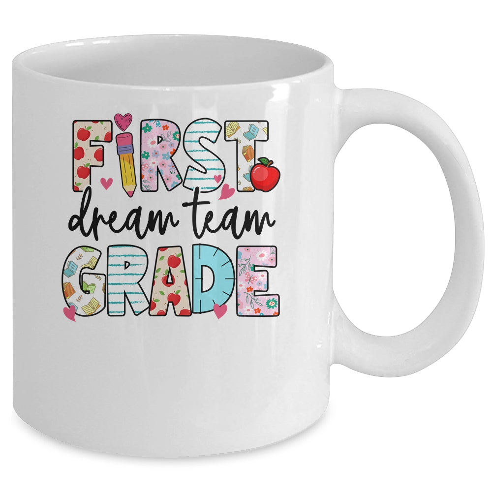 1st Grade Dream Team Teacher Happy First Day Of School Mug | teecentury